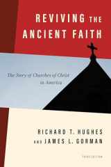 9780802877291-080287729X-Reviving the Ancient Faith, 3rd ed.: The Story of Churches of Christ in America