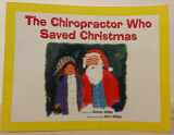 9780964716889-0964716887-The Chiropractor Who Saved Christmas