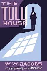 9781771961967-1771961961-The Toll House: A Ghost Story for Christmas (Seth's Christmas Ghost Stories)