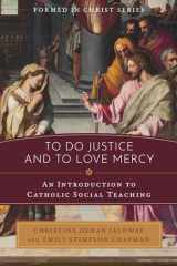 9781505118124-1505118123-To Do Justice and to Love Mercy: An Introduction to Catholic Social Teaching