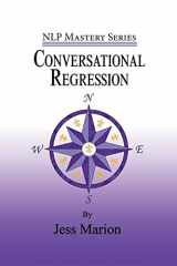 9781940254296-1940254299-Conversational Regression: An (H)NLP Approach to Reimprinting Memories