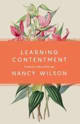 9781944503895-1944503897-Learning Contentment: A Study Guide for Women, Devotional Workbook for Women, Christian Workbooks for Women Based on Bible & Puritan Theology, Faith Book