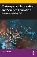 9780815361541-0815361548-Makerspaces, Innovation and Science Education: How, Why, and What For?