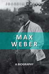 9780745641485-0745641482-Max Weber: A Biography