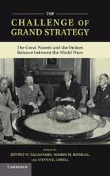 9781107022522-1107022525-The Challenge of Grand Strategy: The Great Powers and the Broken Balance between the World Wars