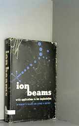 9780471950004-0471950009-Ion Beams: With Applications to Ion Implantation