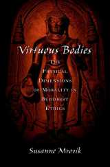9780195305005-0195305000-Virtuous Bodies: The Physical Dimensions of Morality in Buddhist Ethics (AAR Cultural Criticism Series)