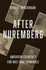 9780300255300-0300255306-After Nuremberg: American Clemency for Nazi War Criminals