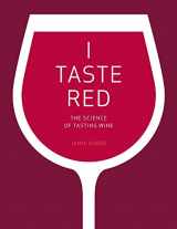 9780520292246-0520292243-I Taste Red: The Science of Tasting Wine