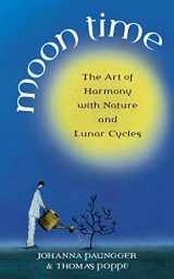 9781844133000-1844133001-Moon Time: The Art of Harmony with Nature and Lunar Cycles