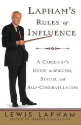9780812992342-0812992342-Lapham's Rules of Influence: A Careerist's Guide to Success, Status, and Self-Congratulation