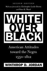 9780807871416-0807871419-White Over Black: American Attitudes toward the Negro, 1550-1812 (Published by the Omohundro Institute of Early American History and Culture and the University of North Carolina Press)