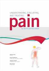 9781942798255-1942798253-Understanding, Evaluating and Treating Pain for the PT and PTA Student