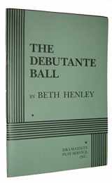 9780822215837-0822215837-The Debutante Ball - Acting Edition