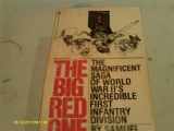 9780553127058-0553127055-The Big Red One: The Magnificent Saga of World War II's Incredible First Infantry Division