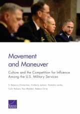 9781977401892-1977401899-Movement and Maneuver: Culture and the Competition for Influence Among the U.S. Military Services