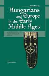 9789639116481-9639116483-Hungarians and Europe in the Early Middle Ages: An Introduction to Early Hungarian History