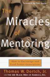 9780767905749-0767905741-The Miracles of Mentoring: How to Encourage and Lead Future Generations