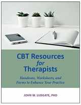 9781568872247-1568872240-CBT Resources for Therapists: Handouts, Worksheets, and Forms to Enhance Your Practice
