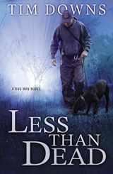 9781595545770-1595545778-Less than Dead: A Bug Man Novel