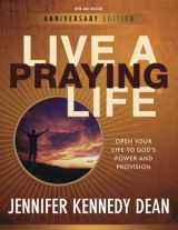 9781596692916-159669291X-Live a Praying Life: Open Your Life to God's Power and Provision
