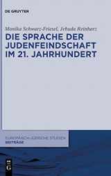 9783110277685-3110277689-Die Sprache der Judenfeindschaft im 21. Jahrhundert (Europäisch-jüdische Studien – Beiträge, 7) (German Edition)