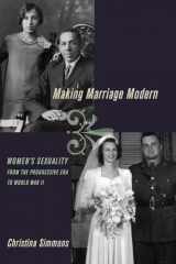 9780199874033-0199874034-Making Marriage Modern: Women's Sexuality from the Progressive Era to World War II (Studies in the History of Sexuality)