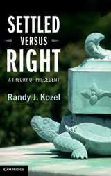9781107127531-110712753X-Settled Versus Right: A Theory of Precedent