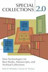 9781591587200-1591587204-Special Collections 2.0: New Technologies for Rare Books, Manuscripts, and Archival Collections