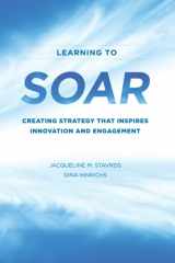 9781737486107-1737486105-Learning to SOAR: Creating Strategy that Inspires Innovation and Engagement