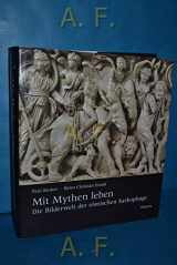9783777496504-3777496502-Mit Mythen Leben: Die Bilderwelt Der Romischen Sarkophage (German Edition)