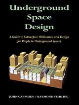 9780471285489-047128548X-Underground Space Design: Part 1: Overview of Subsurface Space Utilization Part 2: Design for People in Underground Facilities