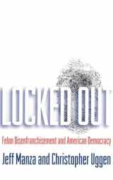 9780195149326-0195149327-Locked Out: Felon Disenfranchisement and American Democracy (Studies in Crime and Public Policy)