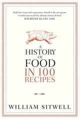 9780007411993-0007411995-History of Food in 100 Recipes