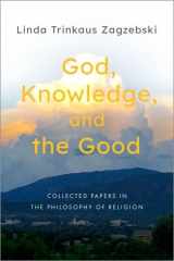 9780197612385-0197612385-God, Knowledge, and the Good: Collected Papers in the Philosophy of Religion