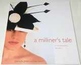 9780646462257-0646462253-A Milliner's Tale: A Contemporary Hat Story