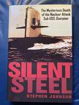 9780471267379-0471267376-Silent Steel: The Mysterious Death of the Nuclear Attack Sub USS Scorpion