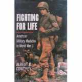 9780029068359-0029068355-Fighting for Life: American Military Medicine in World War II