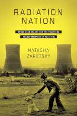 9780231179812-0231179812-Radiation Nation: Three Mile Island and the Political Transformation of the 1970s