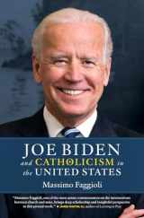 9781627856164-1627856161-Joe Biden and Catholicism in the United States