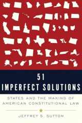 9780190088811-0190088818-51 Imperfect Solutions: States and the Making of American Constitutional Law