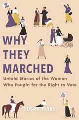 9780674986688-0674986687-Why They Marched: Untold Stories of the Women Who Fought for the Right to Vote