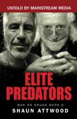 9781912885220-1912885220-Elite Predators: From Jimmy Savile and Lord Mountbatten to Jeffrey Epstein and Ghislaine Maxwell (War On Drugs)
