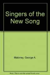 9780877932918-0877932913-Singers of the new song: A mystical interpretation of the Song of Songs