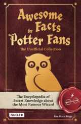 9783985610211-3985610215-Awesome Facts for Potter Fans – The Unofficial Collection: The Encyclopedia of Secret Knowledge about the Most Famous Wizard