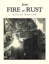 9780939032006-0939032007-From Fire to Rust: Business, Technology and Work at the Lackawana Steel Plant, 1899-1983