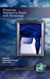 9781593111618-1593111614-Preparing Teachers to Teach with Technology (Current Perspectives on Applied Information Technologies)
