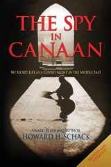 9781493672660-1493672665-The Spy in Canaan: My Secret Life as a Covert Agent in the Middle East