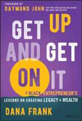 9781394198696-1394198698-Get Up And Get On It: A Black Entrepreneur's Lessons on Creating Legacy and Wealth