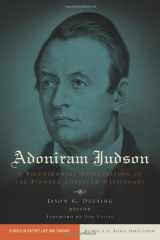 9781433677656-1433677652-Adoniram Judson: A Bicentennial Appreciation of the Pioneer American Missionary (Studies in Baptist Life and Thought)